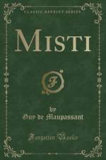 Misti (Classic Reprint) af Guy de Maupassant