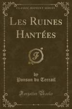 Les Ruines Hantees (Classic Reprint) af Ponson du Terrail