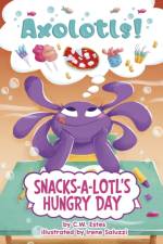 Snacks-a-Lotl's Hungry Day af C.W. Estes