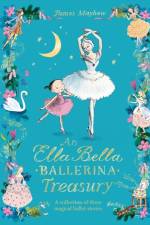 The Ella Bella Ballerina Treasury af James Mayhew