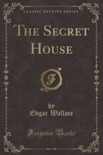 The Secret House (Classic Reprint) af Edgar Wallace