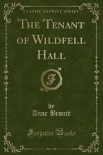 The Tenant of Wildfell Hall, Vol. 1 (Classic Reprint) af Anne Bronte