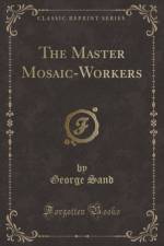 The Master Mosaic-Workers (Classic Reprint) af George Sand