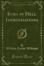 Kora in Hell Improvisations (Classic Reprint) af William Carlos Williams