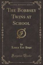 The Bobbsey Twins at School (Classic Reprint) af Laura Lee Hope
