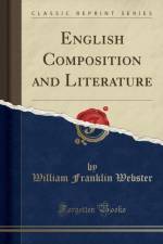English Composition and Literature (Classic Reprint) af William Franklin Webster