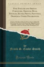 Fine English and French Furniture, Oriental Rugs, Textiles, Silver, Prints, Paintings, Drawings, Other Decorations: Property of the Honorable Grenville T. Emmet, Sold by His Order, From the Private Collection of Mrs. Reginald Newton, Long Ridge, Stamford, af Frank S. Easby-Smith