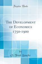 The Development of Economics 1750-1900 (Classic Reprint) af O. Fred Boucke