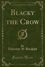 Blacky the Crow (Classic Reprint) af Thornton W. Burgess