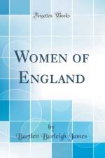 Women of England (Classic Reprint) af Bartlett Burleigh James
