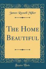 The Home Beautiful (Classic Reprint) af James Russell Miller