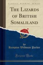 The Lizards of British Somaliland (Classic Reprint) af Hampton Wildman Parker