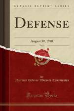 Defense, Vol. 1: August 30, 1940 (Classic Reprint) af National Defense Advisory Commission