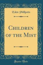 Children of the Mist (Classic Reprint) af Eden Phillpotts