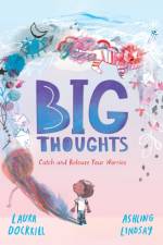Big Thoughts: Catch and Release Your Worries af Laura Dockrill