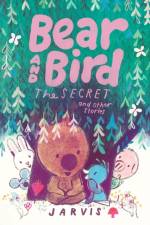Bear and Bird: The Secret and Other Stories af Jarvis