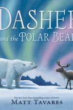 Dasher and the Polar Bear af Matt Tavares