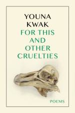 For This and Other Cruelties af Youna Kwak