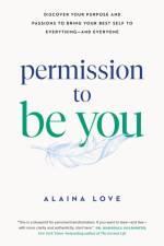 Permission to Be You af Alaina Love