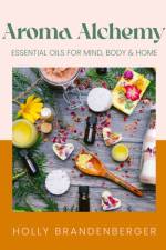 Aroma Alchemy af Holly Brandenberger