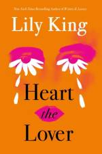 Heart the Lover af Lily King