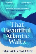 That Beautiful Atlantic Waltz af Malachy Tallack