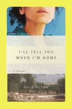 I'll Tell You When I'm Home af Hala Alyan