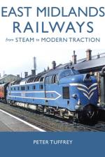 East Midlands Railways af Peter Tuffrey
