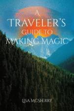A Traveler's Guide to Making Magic af Lisa (Lisa McSherry) McSherry