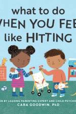 What to Do When You Feel Like Hitting af Cara Goodwin