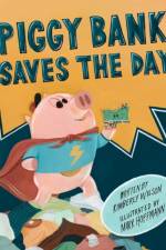 Piggy Bank Saves the Day af Kimberly Wilson