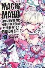 Machimaho: I Messed Up and Made the Wrong Person Into a Magical Girl! Vol. 13 af Souryu