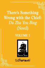 There's Something Wrong with the Chief: Du Zhu You Bing (Novel) Vol. 1 af Yang Su