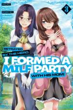 Betrayed by the Hero, I Formed a MILF Party with His Mom! (Manga) Vol. 3 af Ishino Yassan