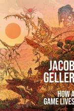 How a Game Lives af Jacob Geller