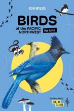Birds of the Pacific Northwest For Kids af Tom Myers