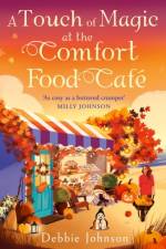 A Touch of Magic at the Comfort Food Cafe af Debbie Johnson