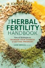 The Herbal Fertility Handbook af Liane Moccia