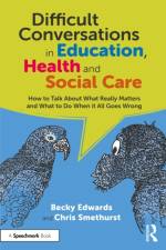 Difficult Conversations in Education, Health and Social Care af Becky Edwards
