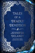 Tales of a Deadly Devotion af Jennifer Delaney