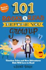 101 Books to Read Before You Grow Up (Revised Edition) af Bianca Schulze