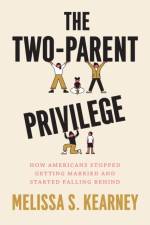 The Two-Parent Privilege af Melissa S Kearney