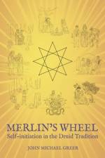 Merlin's Wheel af John Michael Greer