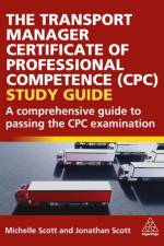 The Transport Manager Certificate of Professional Competence (CPC) Study Guide af Michelle Scott