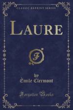 Laure (Classic Reprint) af Emile Clermont