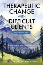 Therapeutic Change with Difficult Clients af Brett D Wilkinson