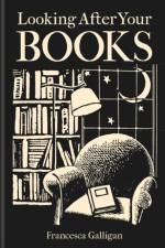 Looking After Your Books af Francesca Galligan