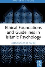 Ethical Foundations and Guidelines in Islamic Psychology af AbdulGafar O. (Senior Lecturer Fahm