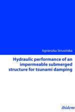 Hydraulic performance of an impermeable submerged structure for tsunami damping af Agnieszka Strusinska