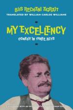 My Excellency af Luis Rechani Agrait